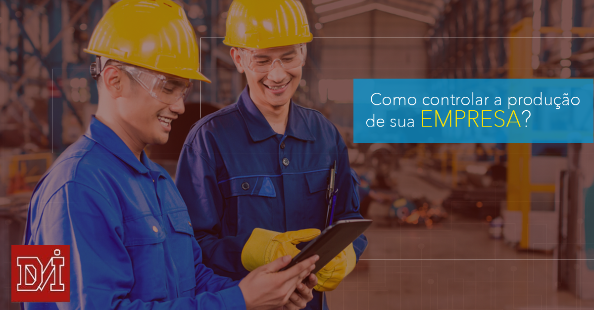 Como controlar a produção de sua empresa?