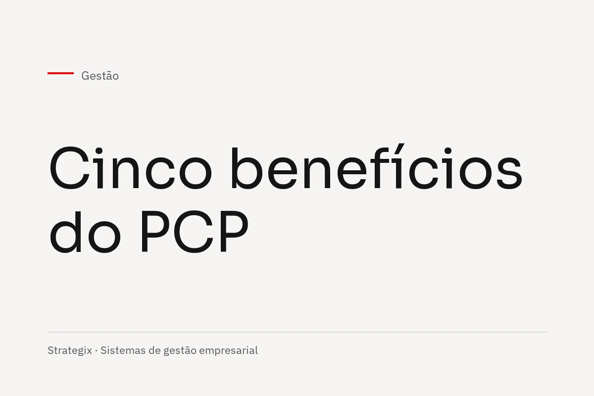 Gestão — Cinco benefícios do PCP
