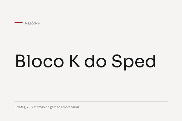 Bloco K do Sped: 5 maiores dúvidas