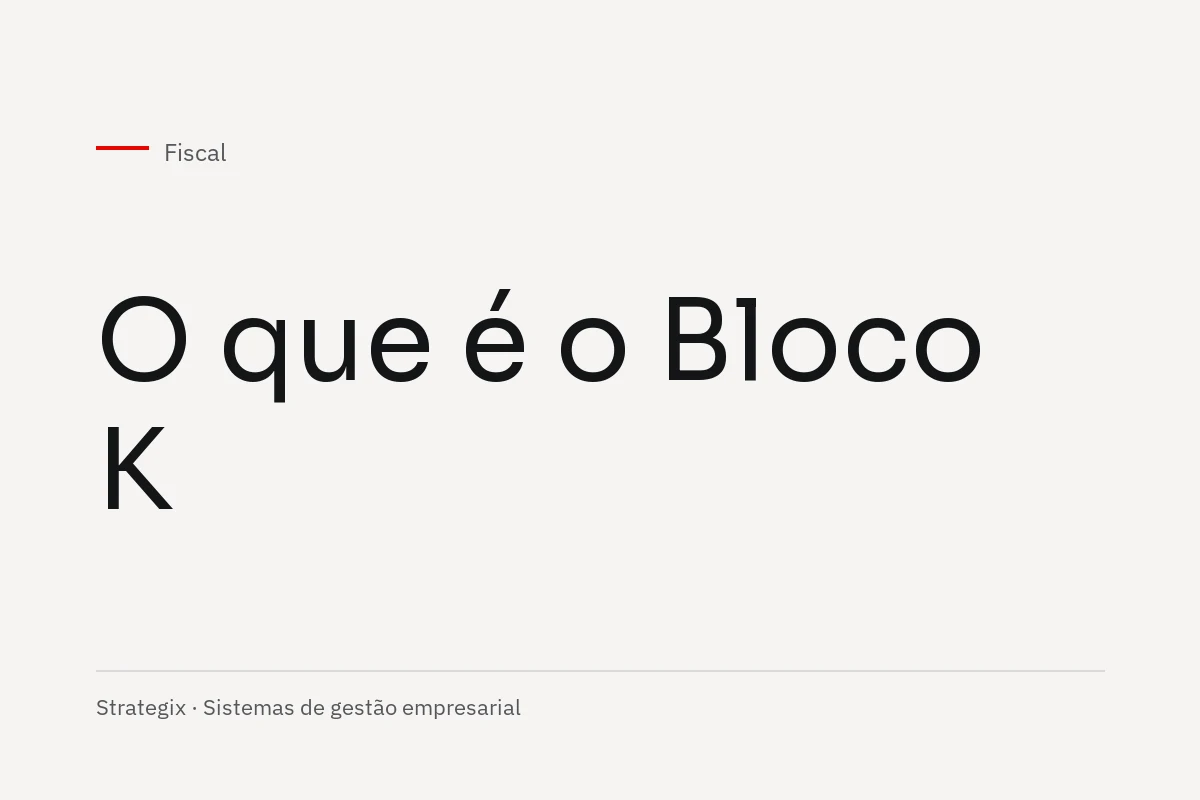 Fiscal — O que é o Bloco K